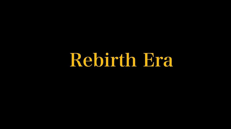Rebirth Era !!!