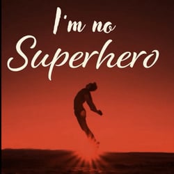 I’m No Superhero