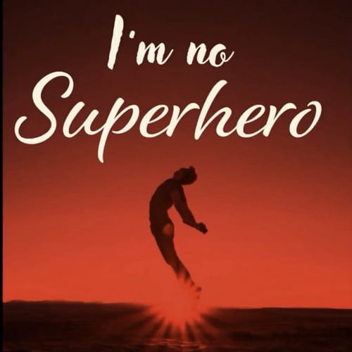 I’m No Superhero