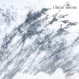 I Hear Sirens EP - Digital