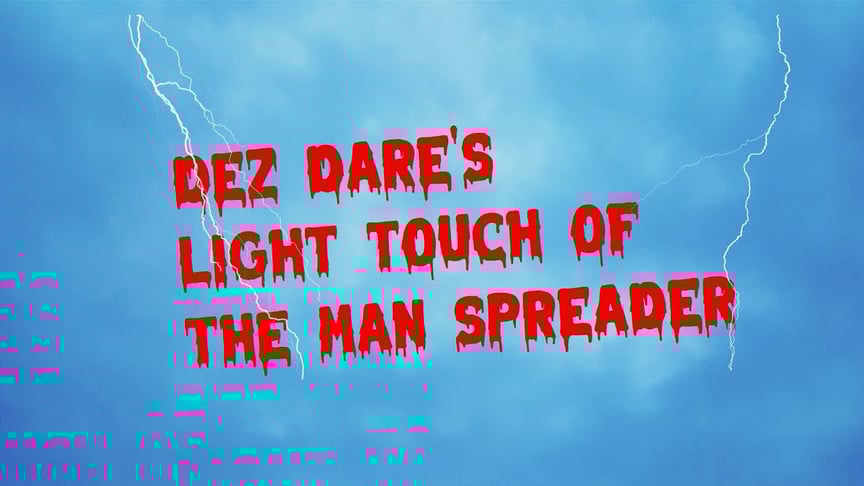 Dez Dare - Light Touch Of The Man Spreader [EXPLICIT]