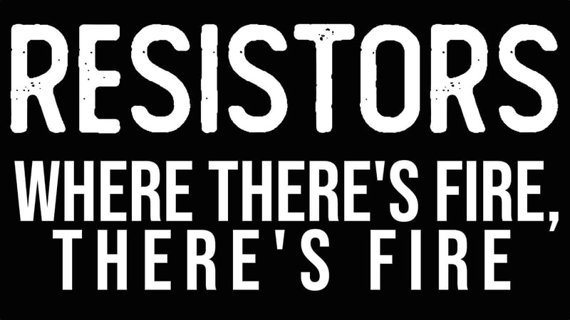 Resistors "Where There's Fire There's Fire" Lyric Video