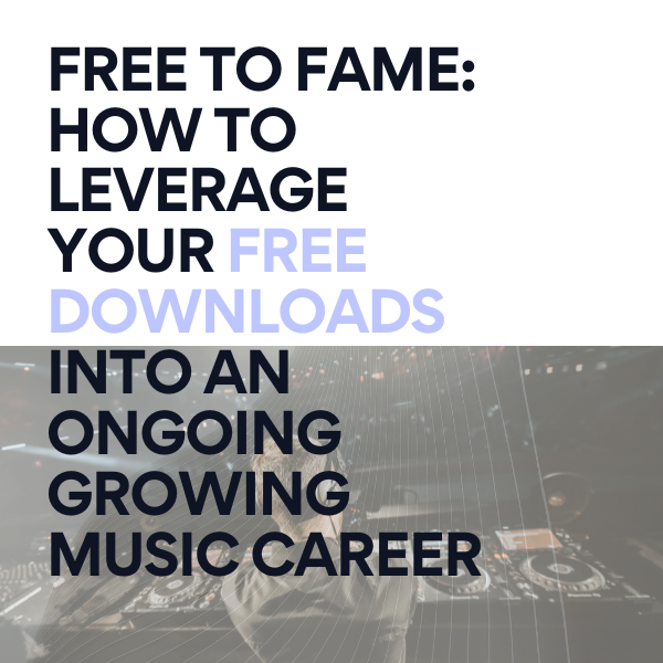 “Free to Fame: How to leverage your "Free Downloads" into an ongoing growing music career image