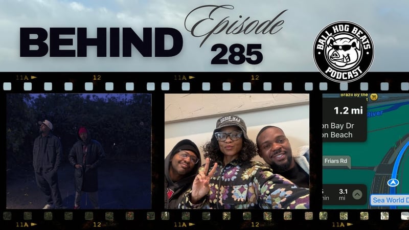 Behind Episode 285 | Ball Hog Beats Podcast
