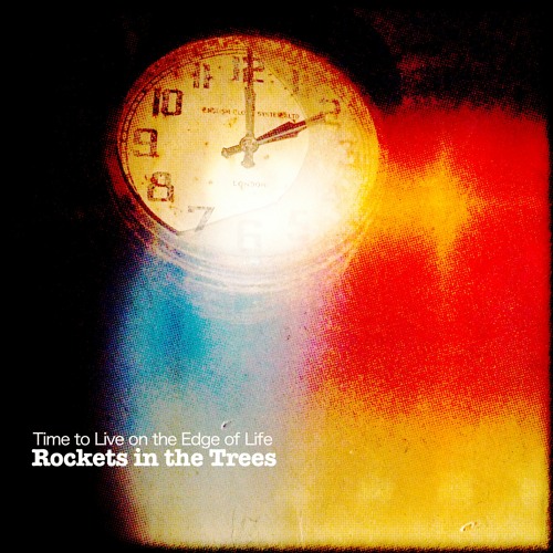 time to live on the edge of life by rockets in the trees