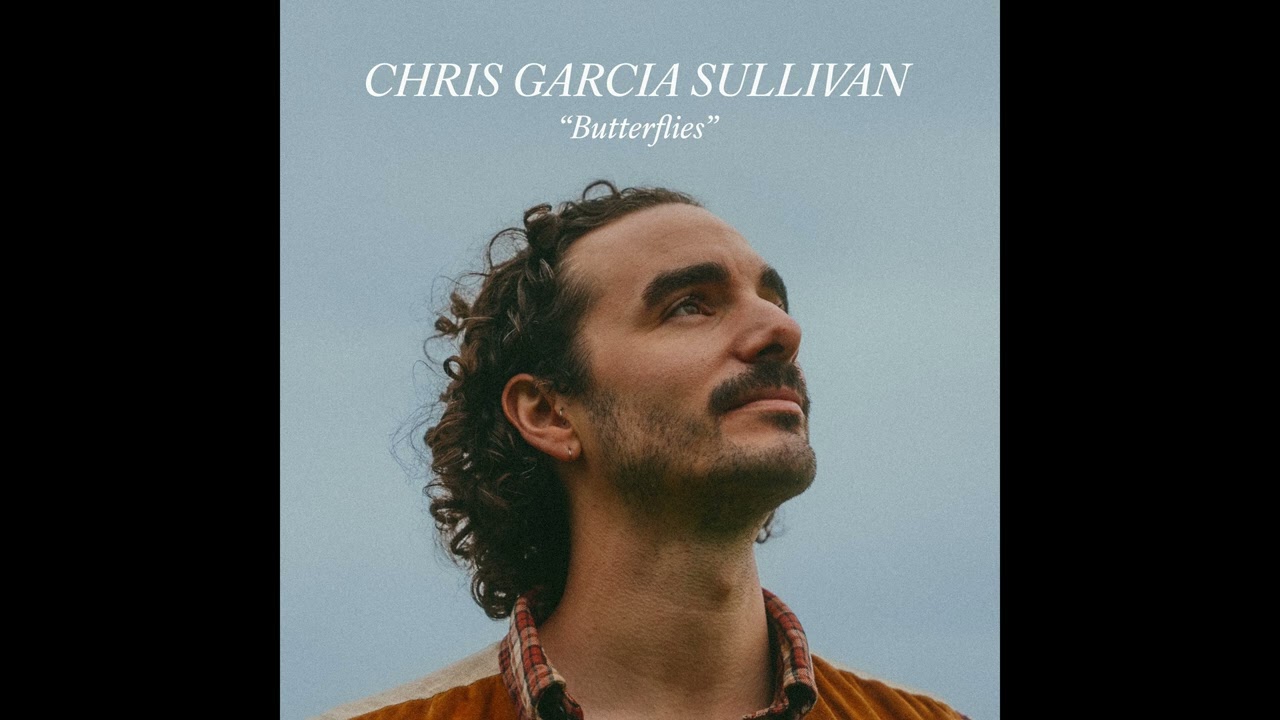 Chris Garcia Sullivan - Butterflies