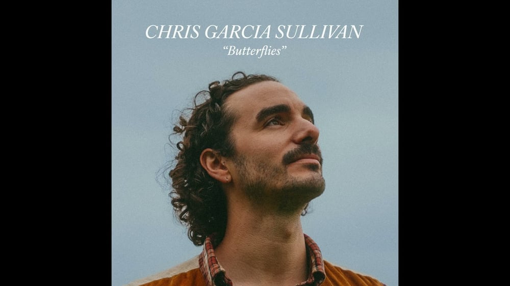 Chris Garcia Sullivan - Butterflies