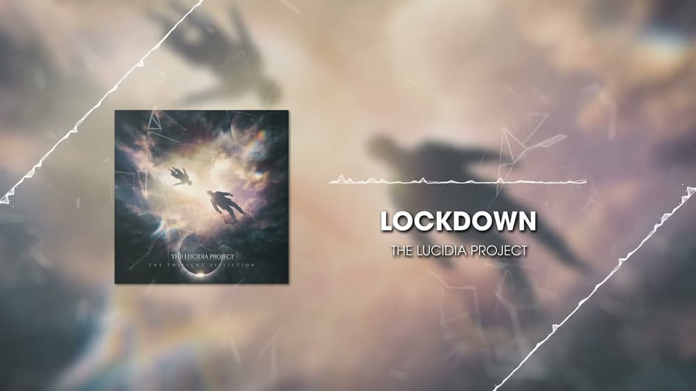 The Lucidia Project-Lockdown (Official Visualizer)