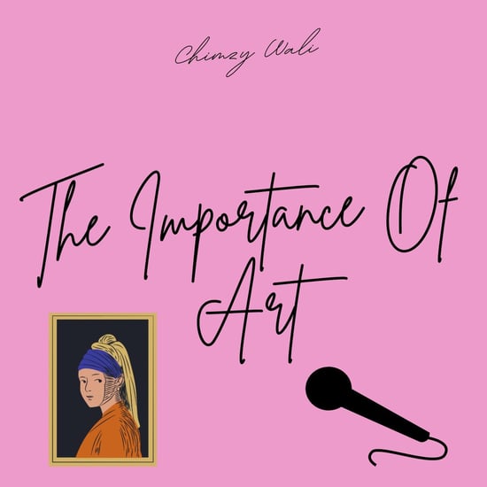 The Importance Of Art (Podcast) | Chimzy Wali