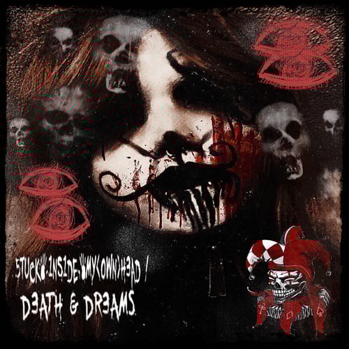 5tuck{1ns1de}My<0wn>H3ad / D3ATH & DR3AMS