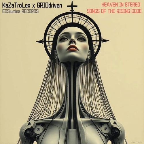 HEAVEN IN STEREO SONGS OF THE RISING CODE (KaZaTroLex Sessions)