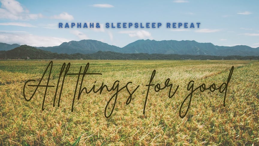 All Things For Good -  Raphah & sleepsleeprepeat // Ambient Music