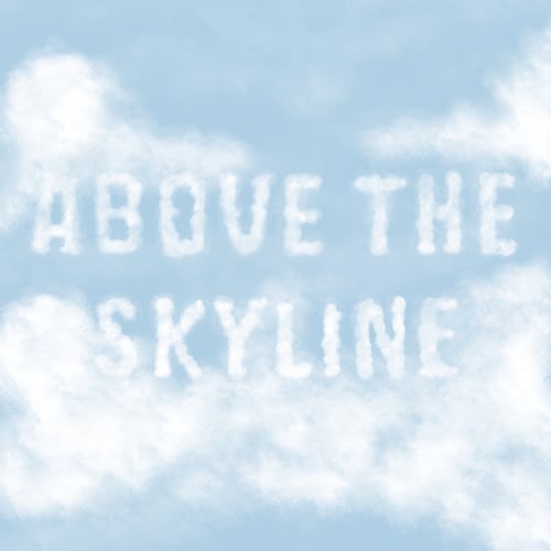 Above The Skyline - Digital