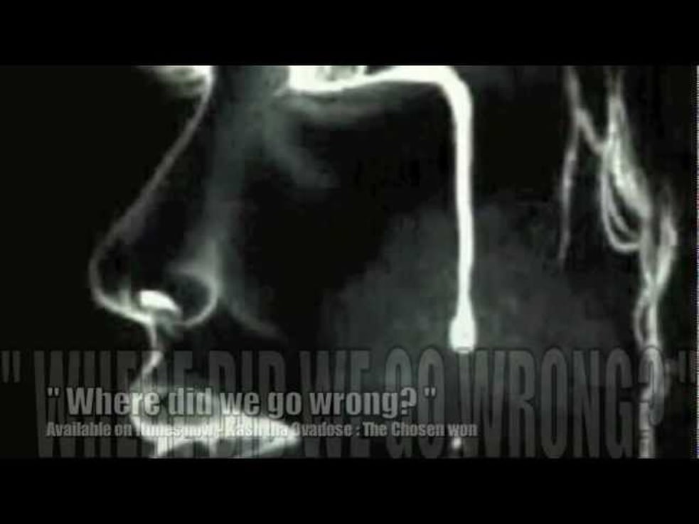 "Where did we go Wrong" Kash tha Ovadose ft OMB - (The Chosen Won)