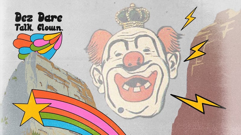 Dez Dare - Talk, Clown.