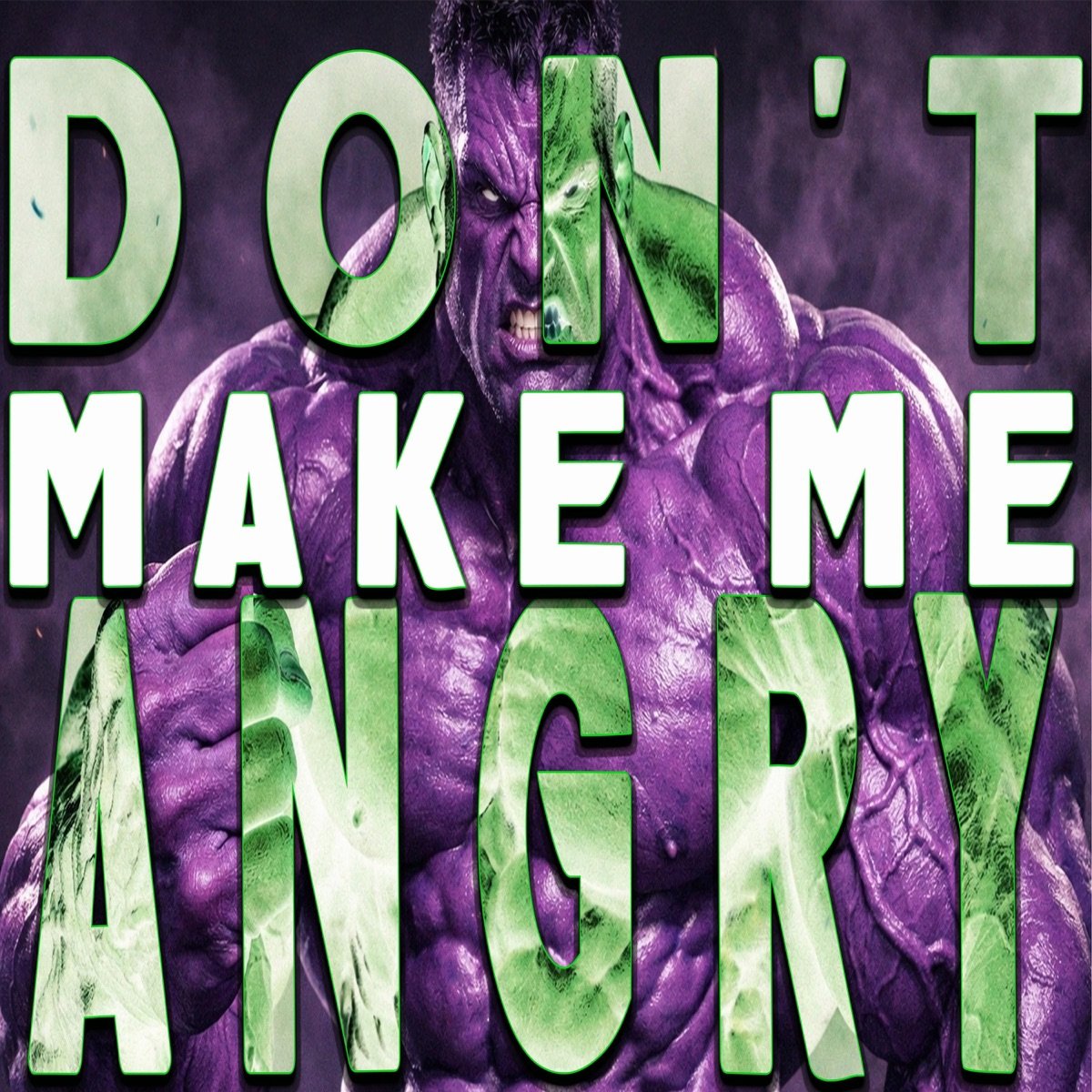 Don't Make Me Angry