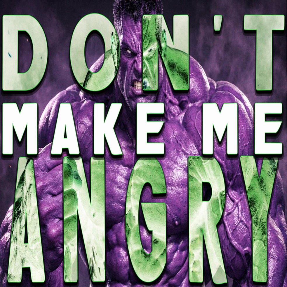 Don't Make Me Angry