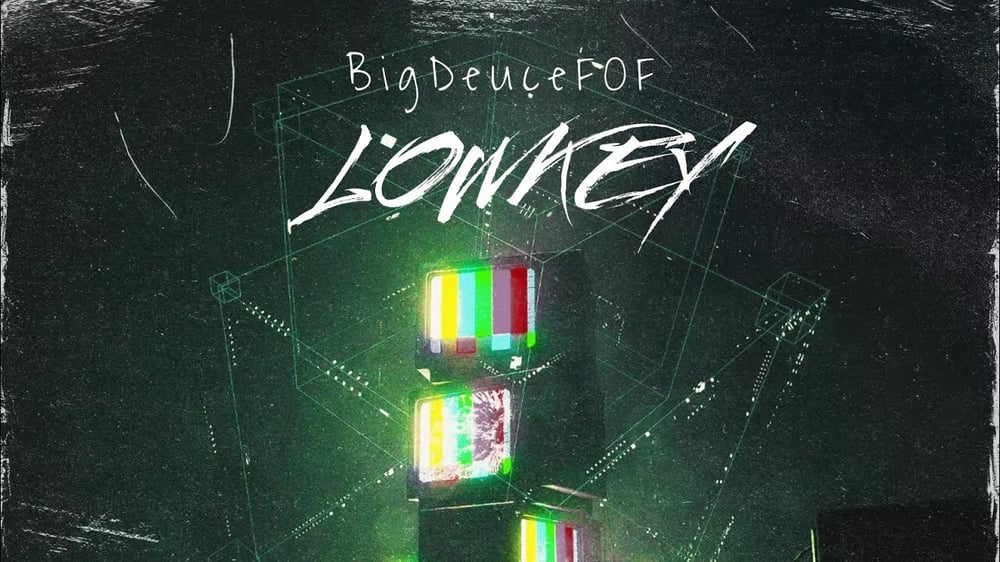 BigDeuceFOF - Lowkey