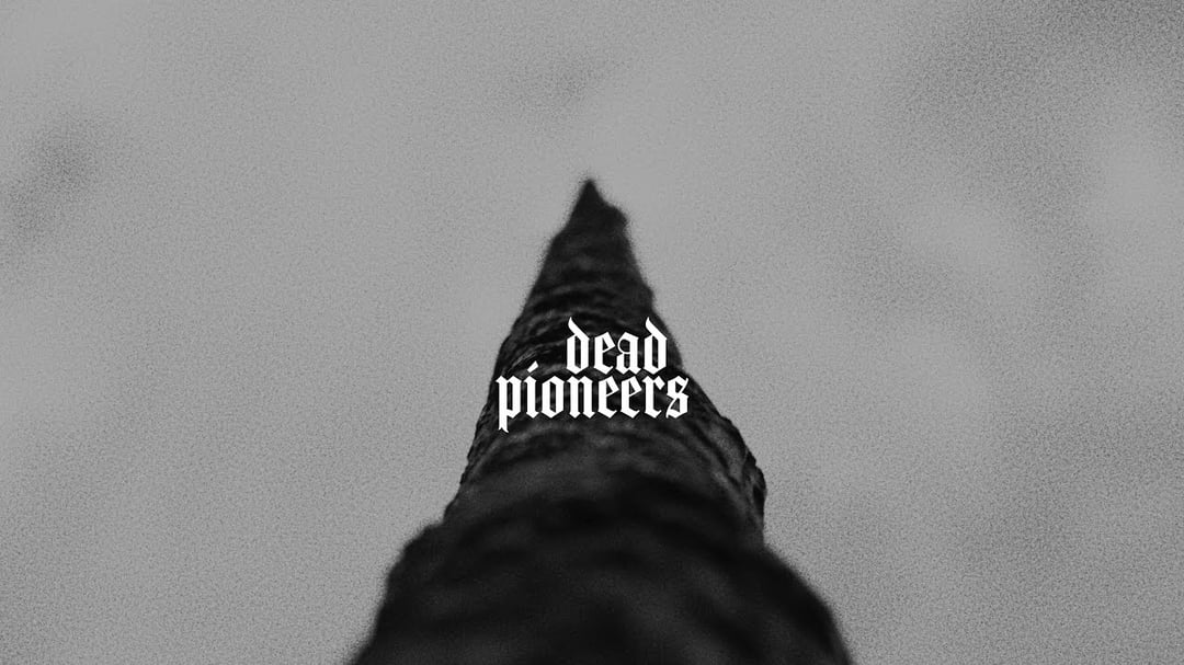 No One Owns Anything and Death is Real || DEAD PIONEERS || Music Video image