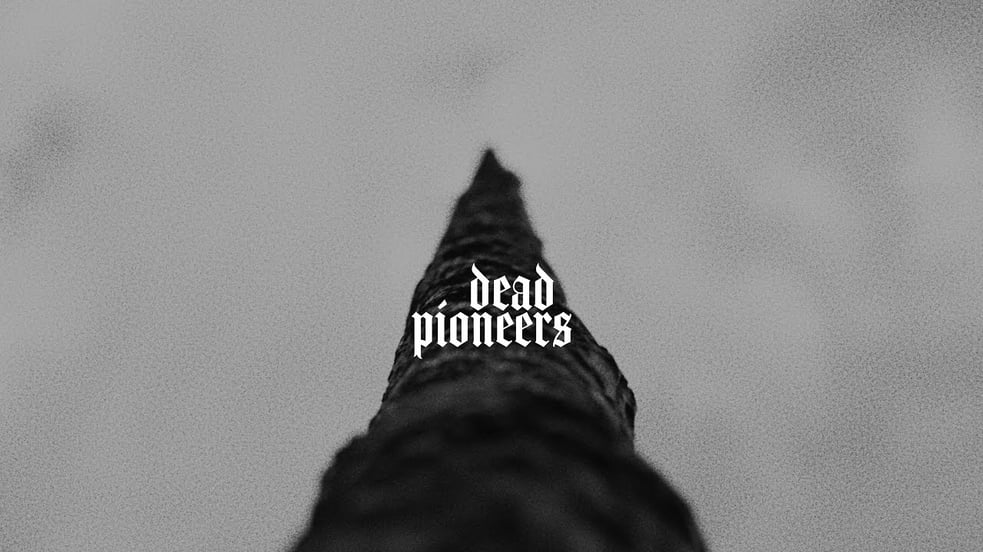 No One Owns Anything and Death is Real || DEAD PIONEERS  ||  Music Video