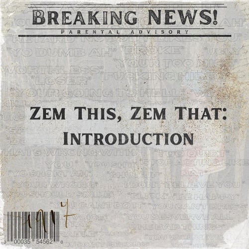ZEM THIS, ZEM THAT: INTRODUCTION