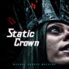 “Static Crown”  Out now!