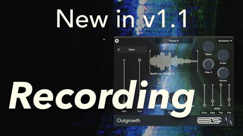 Instant instruments: Record straight into Outgrowth (v1.1 update)