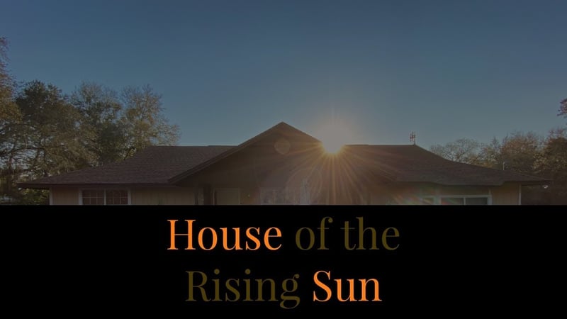 House of the Rising Sun
