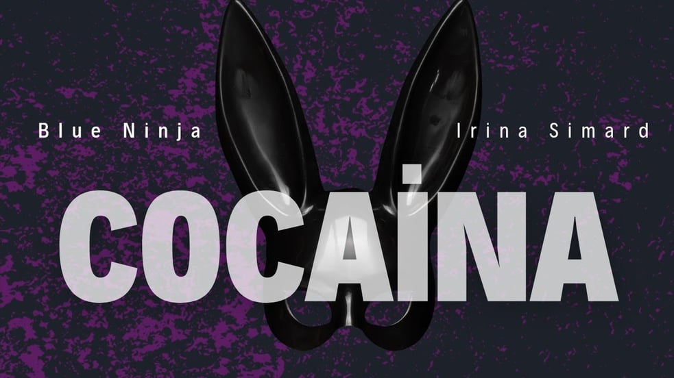 Blue Ninja & Irina Simard - Cocaina