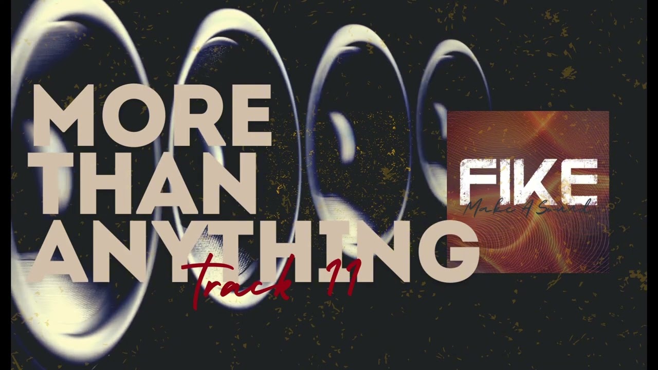 More Than Anything // Fike Reissue 2024 // Make a Sound