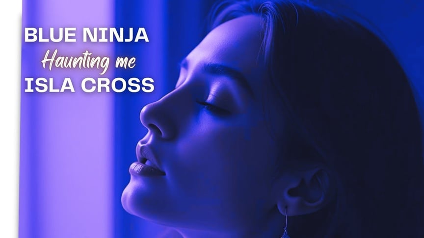 Blue Ninja & Isla Cross - Haunting me