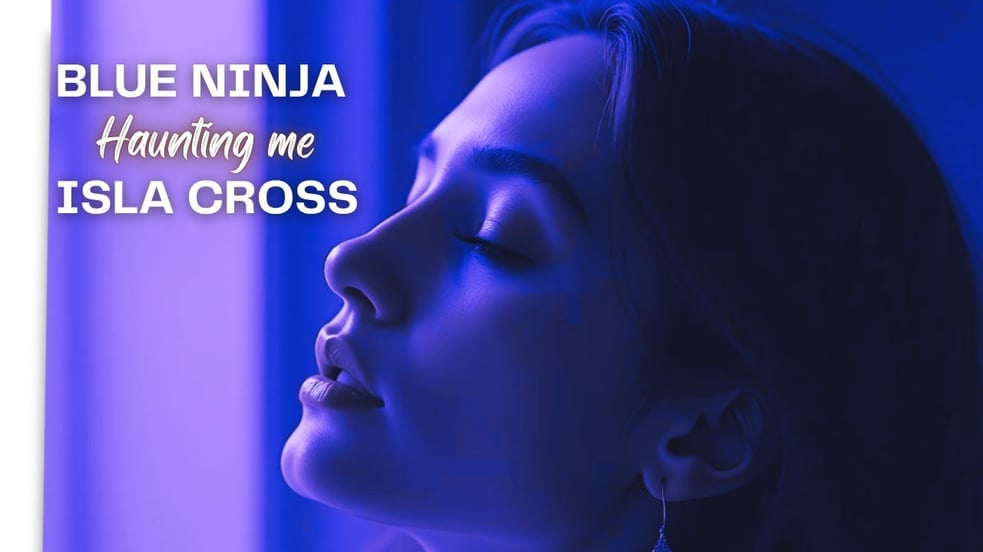 Blue Ninja & Isla Cross - Haunting me