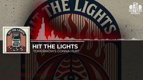 Hit The Lights - Tomorrow's Gonna Hurt