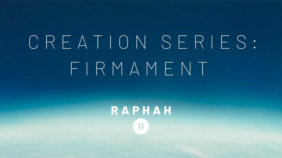 Creation Series: Firmament - Raphah // Ambient Music