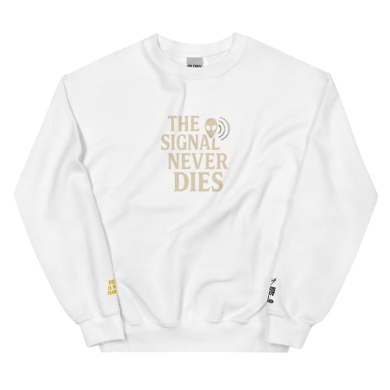 SIGNAL NEVER DIES Collective Unisex Sweatshirt