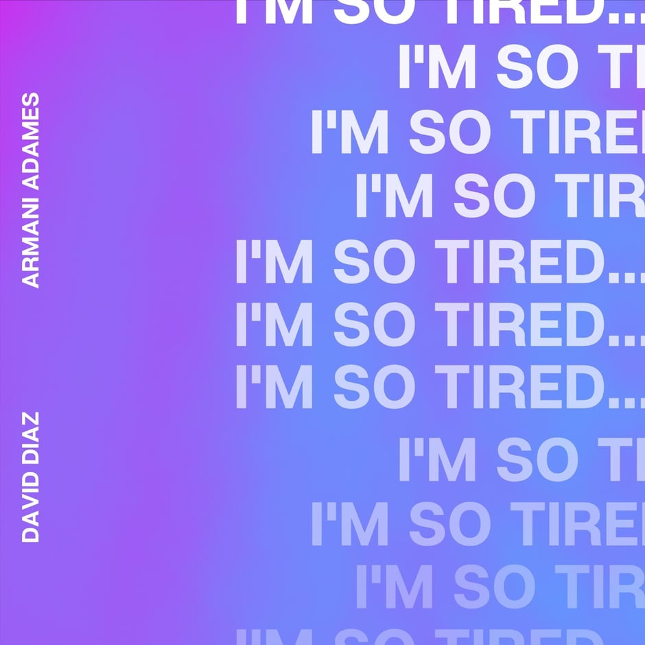 I'm So Tired...