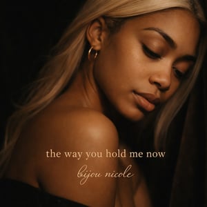 The Way You Hold Me Now