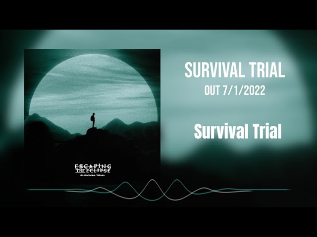 Escaping The Eclipse - Survival Trial - Out 7/1/2022