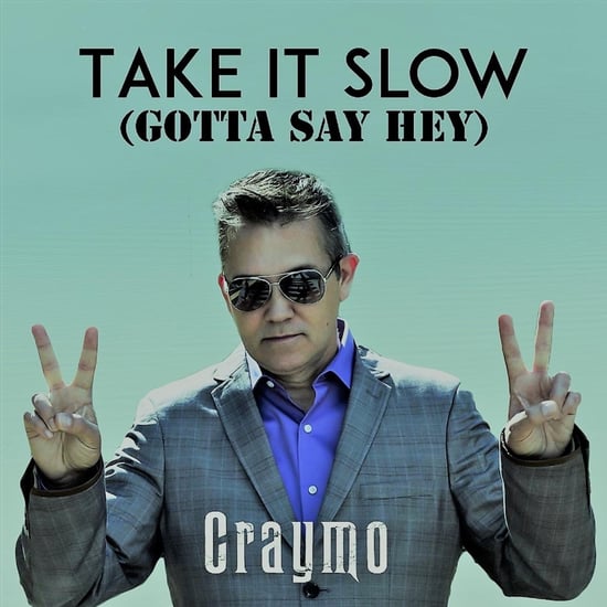 Take It Slow (Gotta Say Hey)