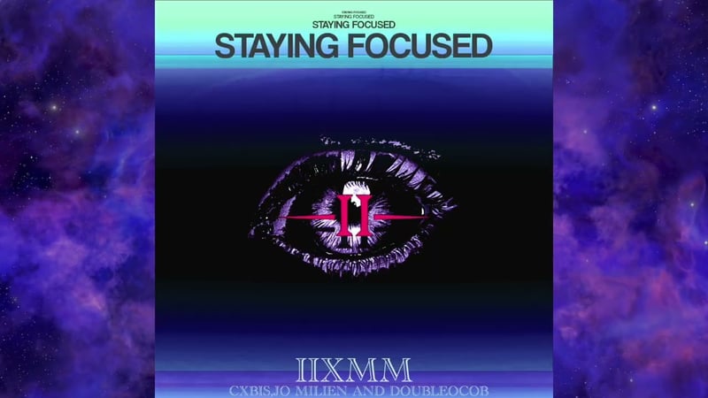 STAYING FOCUSED (Audio) Cxbis And Jo Milien (IIXMM 12/27)