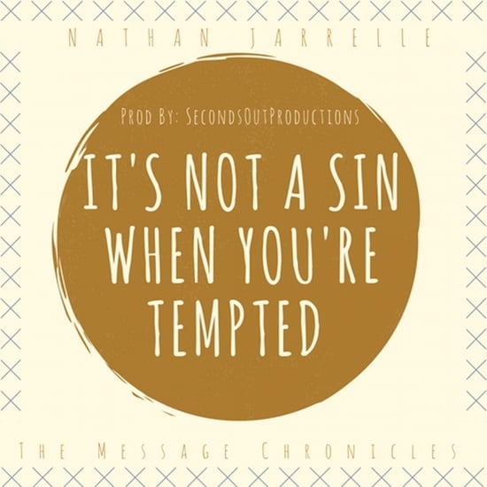 It's Not a Sin When You're Tempted