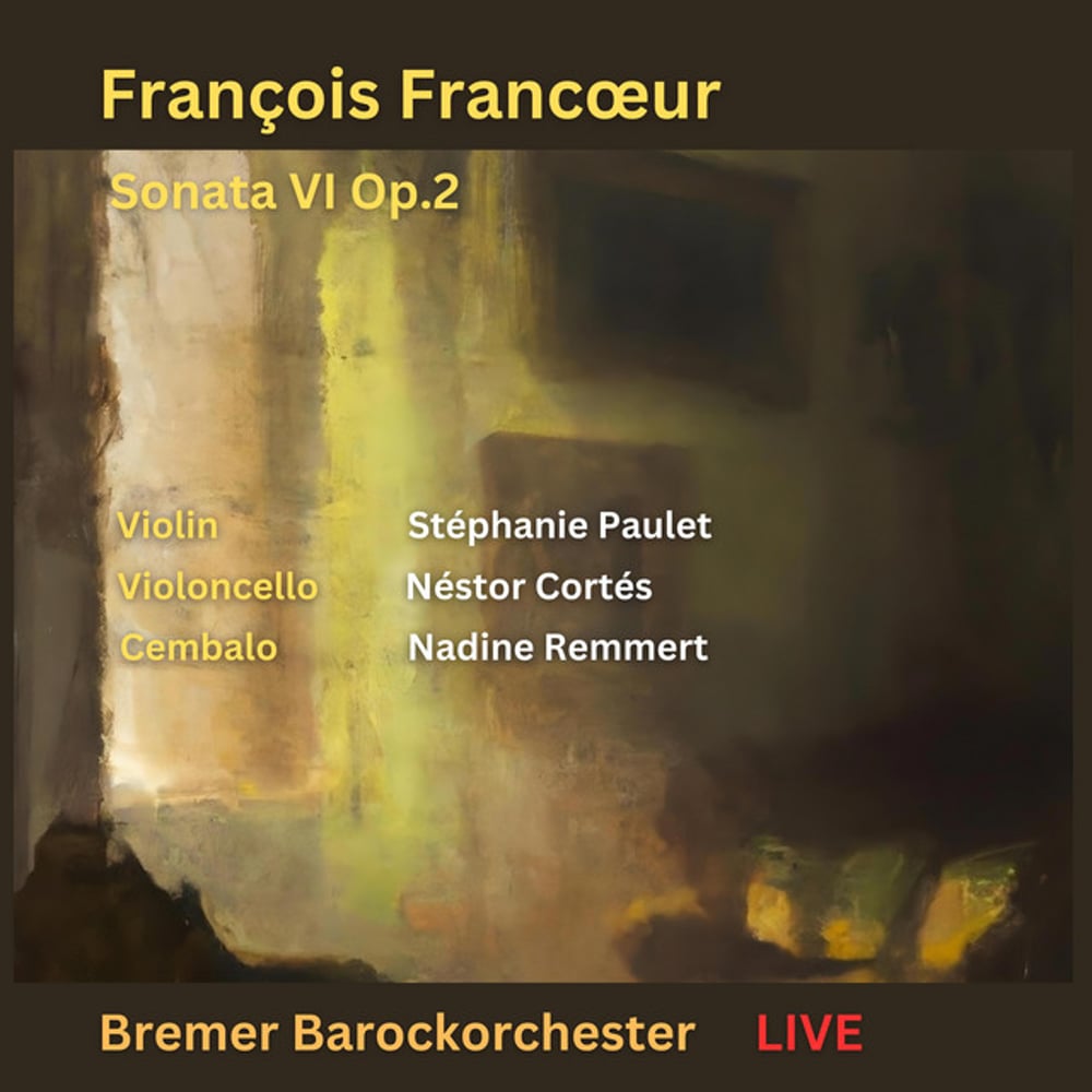 François Francœur Sonata 6 op.2 - Stéphanie Paulet - Néstor Cortes - Nadine Remmert