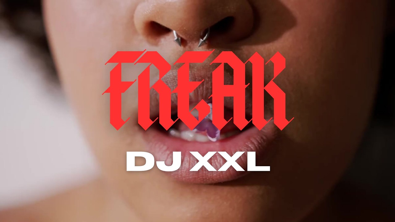 DJ XXL  - Freak (Official Music Video)