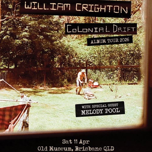 William Crighton "Colonial Drift"  Album Tour