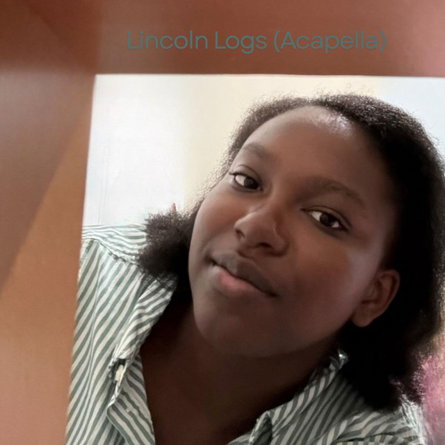 Lincoln Logs (Acapella)
