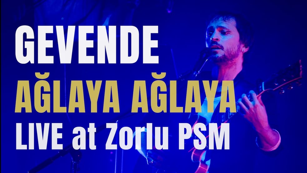 Gevende – Live in Istanbul: AĞLAYA AĞLAYA (20th Anniversary) Zorlu PSM