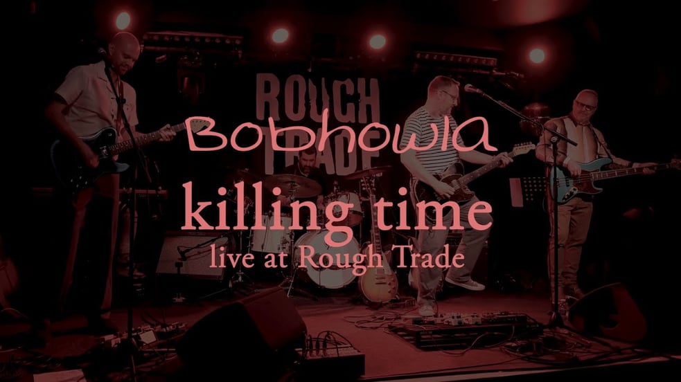 Bobhowla - Killing Time (Live at Rough Trade Liverpool)