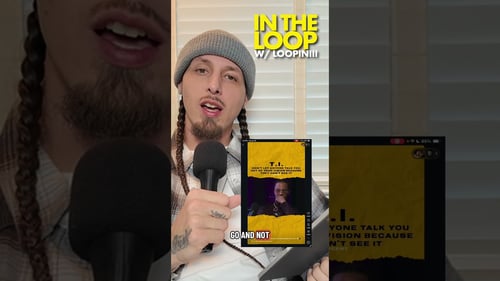 🔁 IN THE LOOP: T.I. - Never Let Em Talk You Outta Your Vision!