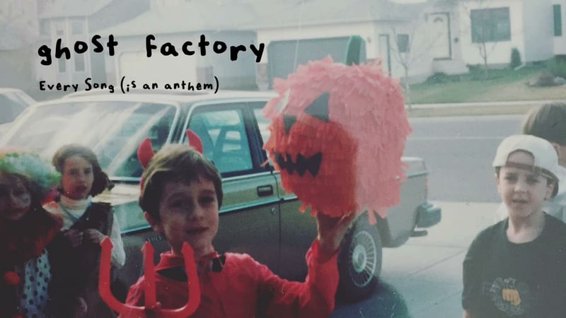 Ghost Factory - Every Song (is an Anthem)  [Official Audio]