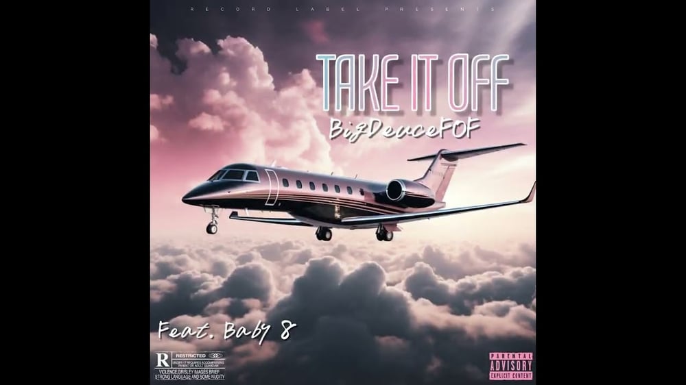 BigDeuceFOF - Take It Off (Feat. Baby 8)